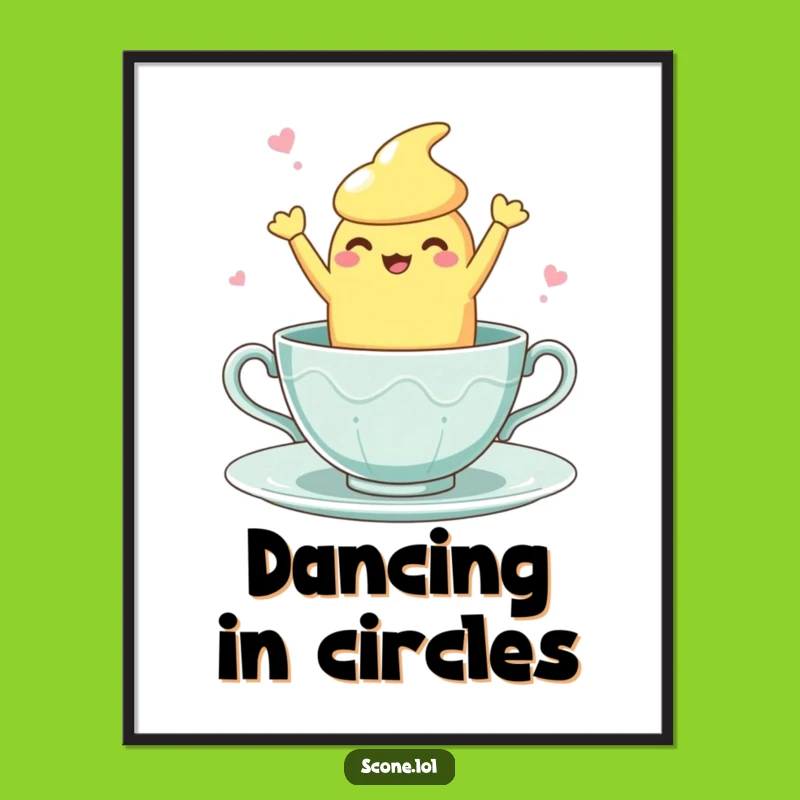 Funny Teacup Dance Scone Poster: Decorate with Whimsy and Hilarious Art