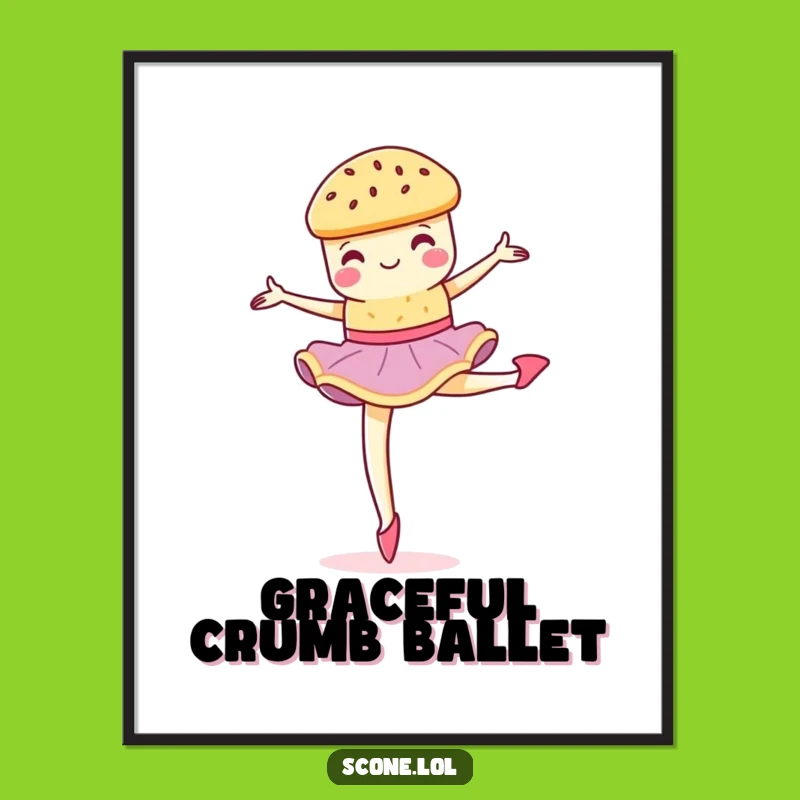 Funny Scone Pirouette Poster - Elegant Baked Good Art for Your Walls!