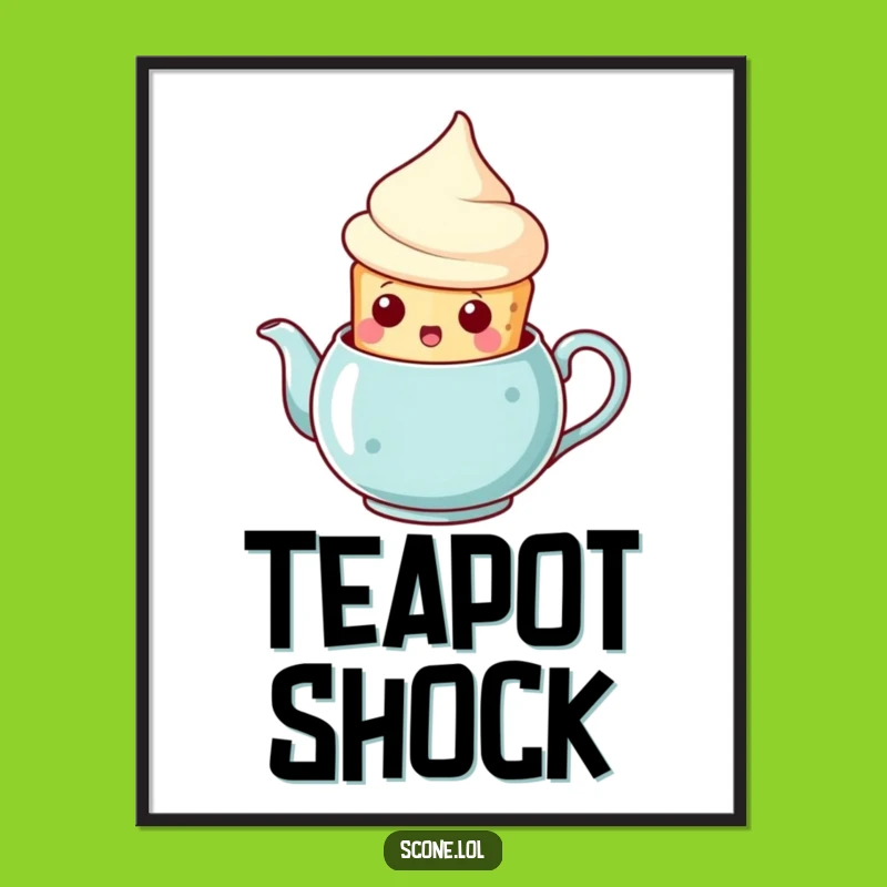 Funny Scone Teapot Surprise Poster: Hilarious Tea Time Art Print