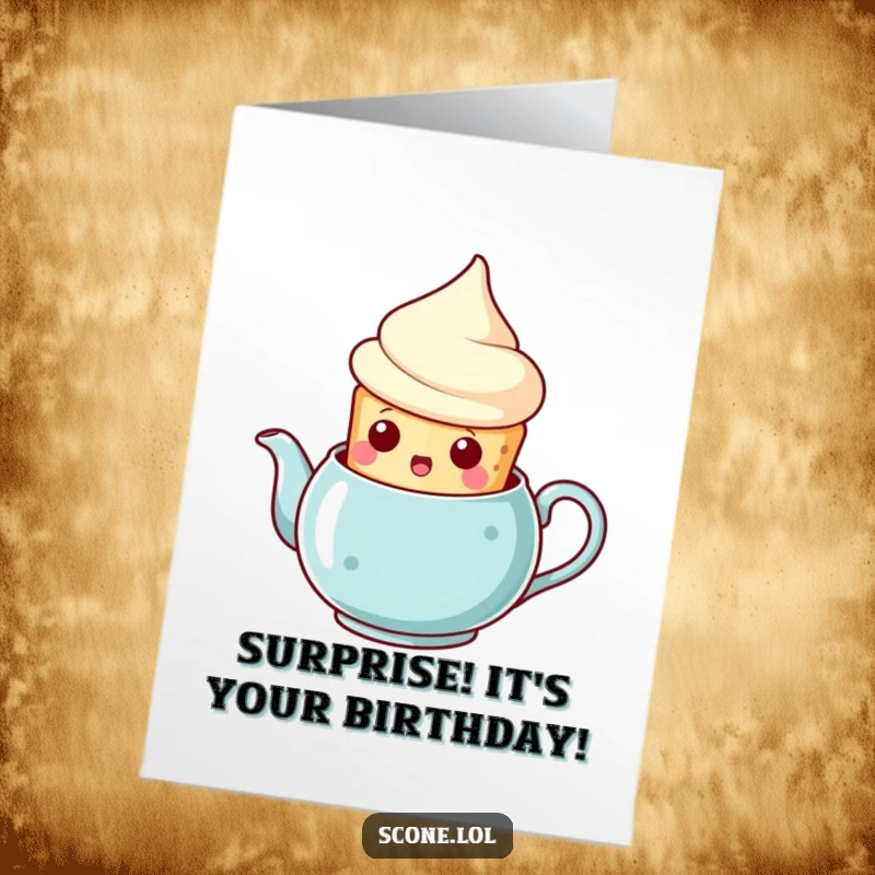 Funny Free Printable Birthday Card: A scone emerges from a teapot with a wide-eyed, surprised expression.