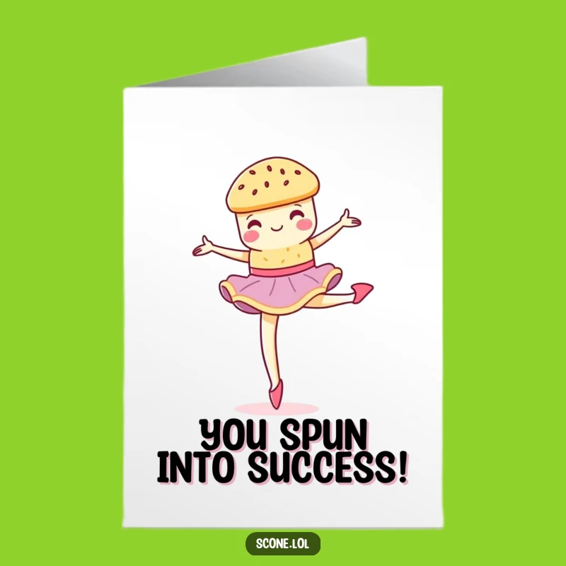Free Printable Congrats Card: Scone's Ballet Spin - Humorous Downloadable Gift