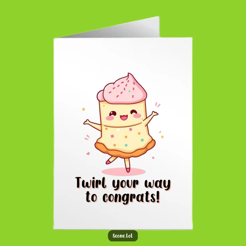 Free Printable Congrats Card: Twirling Scone, Hilarious Downloadable Achievement Gift!