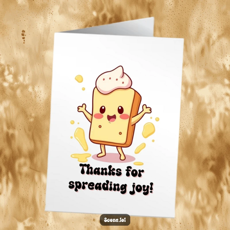 Funny Free Printable Thank You Card: Happy scone character doing a joyful dance, with playful butter splatters all around.